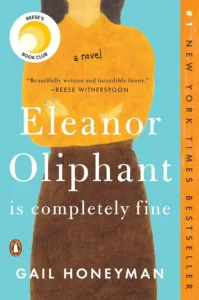 Eleanor Oliphant Is Completely Fine, a Paperback Novel by Gail Honeyman