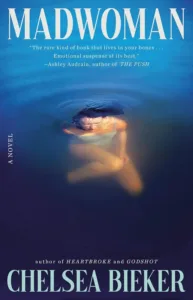 Madwoman, a Hardcover Novel by Chelsea Bieker