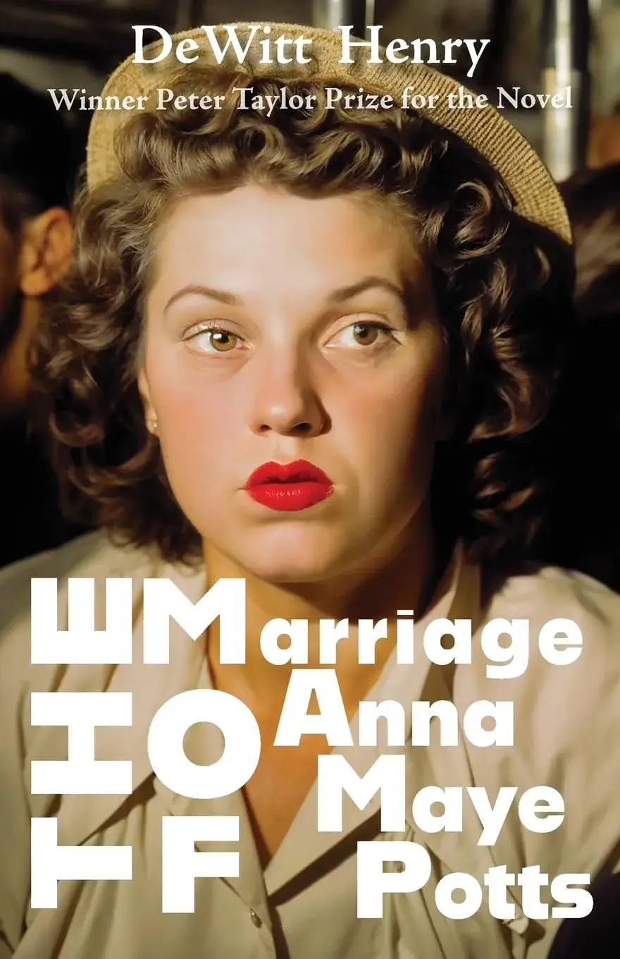 The Marriage of Anna Maye Potts, a Paperback Novel by DeWitt Henry