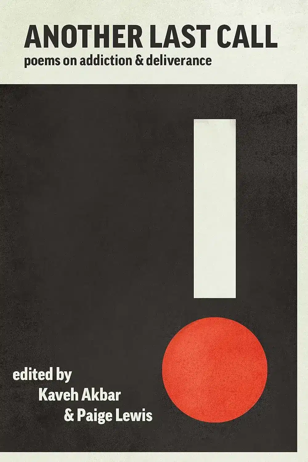 Another Last Call Poems on Addiction and Deliverance, a Paperback Book Edited by Kaveh Akbar