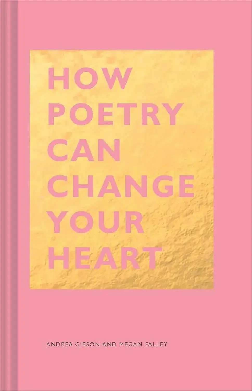 How Poetry Can Change Your Heart, a Book by Andrea Gibson