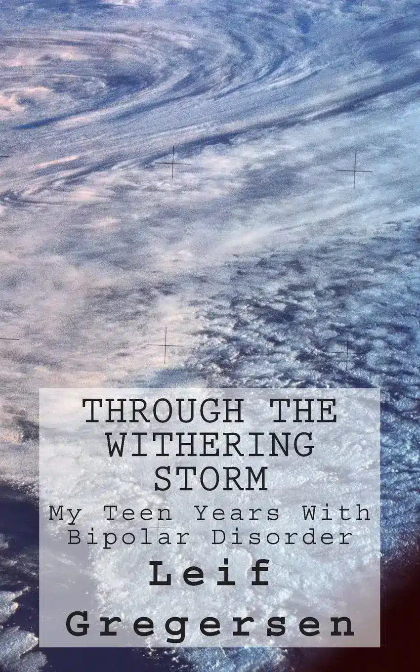 Through the Withering Storm, a Paperback Memoir by Leif Gregersen